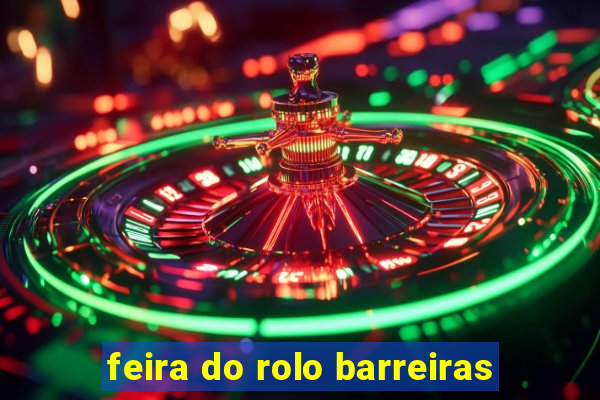 feira do rolo barreiras